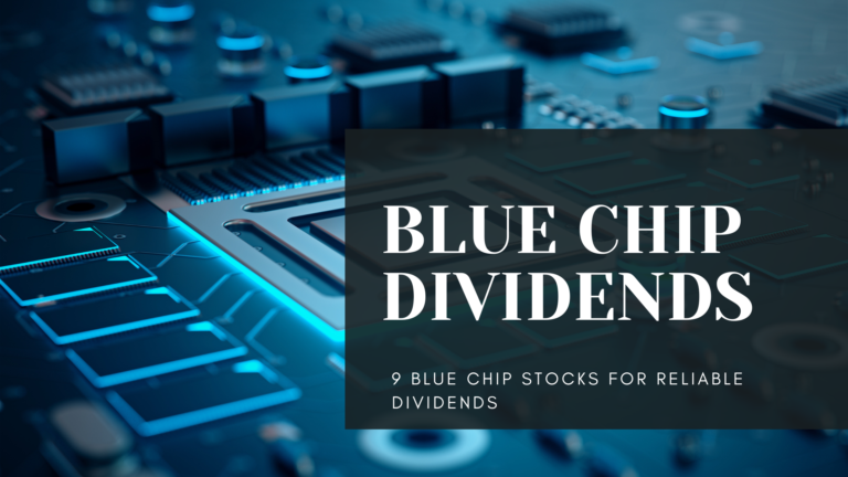 9 Blue Chip Stocks For Reliable Dividends