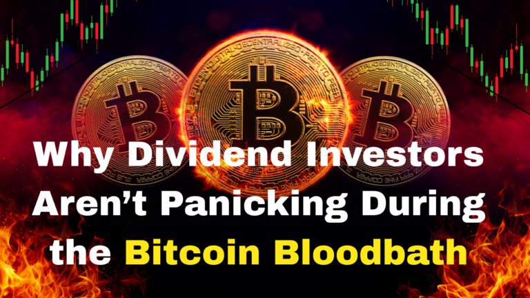 Why Dividend Investors Aren’t Panicking During the Bitcoin Crash