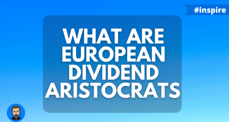 What Are European Dividend Aristocrats? (Why They Matter)